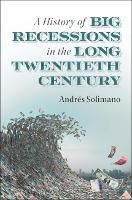 Book Cover for A History of Big Recessions in the Long Twentieth Century by Andrés Solimano