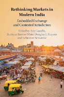 Book Cover for Rethinking Markets in Modern India by Ajay (Universiteit Leiden) Gandhi