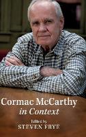Book Cover for Cormac McCarthy in Context by Steven (California State University, Bakersfield) Frye