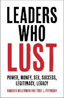 Book Cover for Leaders Who Lust by Barbara (Harvard University, Massachusetts) Kellerman, Todd L. (Stony Brook University, State University of New York Pittinsky