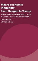 Book Cover for Macroeconomic Inequality from Reagan to Trump by Lance New School for Social Research, New York Taylor, Özlem Ömer