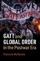 Book Cover for GATT and Global Order in the Postwar Era by Francine (University of Western Ontario) McKenzie