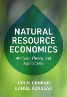 Book Cover for Natural Resource Economics by Jon M. (Cornell University, New York) Conrad, Daniel (University of Victoria, British Columbia) Rondeau