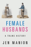 Book Cover for Female Husbands by Jen (Amherst College, Massachusetts) Manion