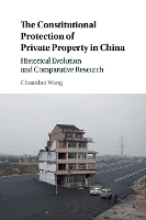 Book Cover for The Constitutional Protection of Private Property in China by Chuanhui Wang