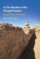 Book Cover for In the Shadow of the Mongol Empire by David M. (Colgate University, New York) Robinson