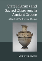 Book Cover for State Pilgrims and Sacred Observers in Ancient Greece by Ian University of Reading Rutherford