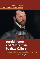 Book Cover for Martial Power and Elizabethan Political Culture by Rory University of Notre Dame, Indiana Rapple