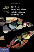 Book Cover for The New Entrants Problem in International Fisheries Law by Andrew (University of Southampton) Serdy