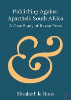 Book Cover for Publishing against Apartheid South Africa by Elizabeth University of Pretoria le Roux