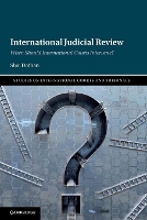 Book Cover for International Judicial Review by Shai (University of Copenhagen) Dothan