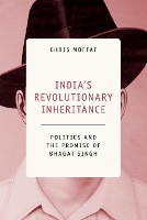 Book Cover for India's Revolutionary Inheritance by Chris (Queen Mary University of London) Moffat