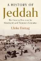 Book Cover for A History of Jeddah by Ulrike Freitag