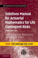 Book Cover for Solutions Manual for Actuarial Mathematics for Life Contingent Risks by David C. M. (University of Melbourne) Dickson, Mary R. (University of Waterloo, Ontario) Hardy, Howard R. (Heriot-Watt  Waters