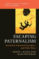 Book Cover for Escaping Paternalism by Mario J. (Professor, New York University) Rizzo, Glen (Professor, California State University, Northridge) Whitman