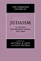 Book Cover for The Cambridge History of Judaism: Volume 8, The Modern World, 1815–2000 by Mitchell B. (University of Florida) Hart