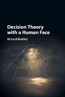 Book Cover for Decision Theory with a Human Face by Richard (London School of Economics and Political Science) Bradley