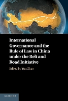 Book Cover for International Governance and the Rule of Law in China under the Belt and Road Initiative by Yun (The University of Hong Kong) Zhao