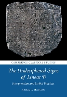 Book Cover for The Undeciphered Signs of Linear B by Anna P. (Gonville and Caius College, Cambridge) Judson