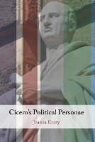 Book Cover for Cicero's Political Personae by Joanna Kenty