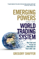 Book Cover for Emerging Powers and the World Trading System by Gregory (University of California, Irvine) Shaffer