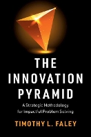 Book Cover for The Innovation Pyramid by Timothy L. Faley