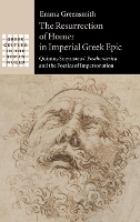 Book Cover for The Resurrection of Homer in Imperial Greek Epic by Emma University of Oxford Greensmith