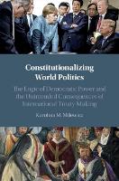 Book Cover for Constitutionalizing World Politics by Karolina M. (University of Oxford) Milewicz