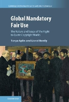 Book Cover for Global Mandatory Fair Use by Tanya Kings College London Aplin, Lionel University of Cambridge Bently