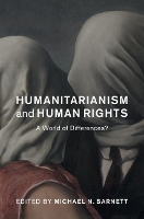 Book Cover for Humanitarianism and Human Rights by Michael N George Washington University, Washington DC Barnett