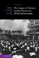 Book Cover for The League of Nations and the Protection of the Environment by Omer BarIlan University, Israel Aloni