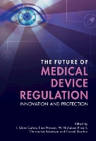 Book Cover for The Future of Medical Device Regulation by I. Glenn (Harvard Law School, Massachusetts) Cohen