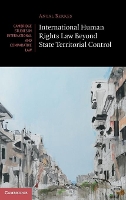 Book Cover for International Human Rights Law Beyond State Territorial Control by Antal Brunel University Berkes