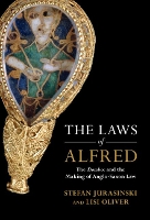 Book Cover for The Laws of Alfred by Stefan State University College, Brockport, New York Jurasinski, Lisi Louisiana State University Oliver