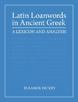 Book Cover for Latin Loanwords in Ancient Greek by Eleanor (University of Reading) Dickey