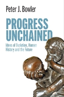 Book Cover for Progress Unchained by Peter J. (Queen's University Belfast) Bowler