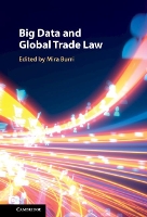 Book Cover for Big Data and Global Trade Law by Mira Burri