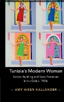 Book Cover for Tunisia's Modern Woman by Amy Aisen Syracuse University, New York Kallander