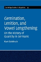 Book Cover for Gemination, Lenition, and Vowel Lengthening by Kurt University of South Carolina Goblirsch