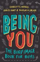 Book Cover for Being You The Body Image Book for Boys by Charlotte Markey, Daniel Hart, Douglas Zacher