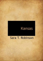 Book Cover for Kansas by Sara Tappan Lawrence Robinson