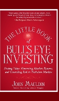 Book Cover for The Little Book of Bull's Eye Investing by John Mauldin