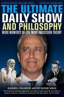 Book Cover for The Ultimate Daily Show and Philosophy by Jason (Acadia University, Canada) Holt