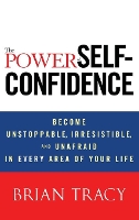 Book Cover for The Power of Self-Confidence by Brian Tracy