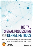 Book Cover for Digital Signal Processing with Kernel Methods by Jose Luis Rojo-Alvarez, Manel Martinez-Ramon, Jordi Munoz-Mari, Gustau (University of Valencia, Spain) Camps-Valls