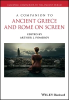 Book Cover for A Companion to Ancient Greece and Rome on Screen by Arthur J. Pomeroy