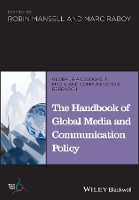 Book Cover for The Handbook of Global Media and Communication Policy by Robin (London School of Economics and Political Science, UK) Mansell