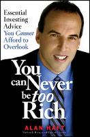 Book Cover for You Can Never Be Too Rich by Alan Haft