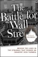 Book Cover for The Battle for Wall Street by Richard Goldberg