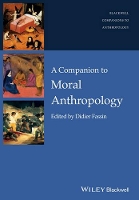 Book Cover for A Companion to Moral Anthropology by Didier Institute for Advanced Study, Princeton University, USA Fassin